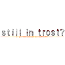 ｓｔｉｌｌ ｉｎ ｔｒｏｓｔ？ (for gods sake eren just move that boulder)