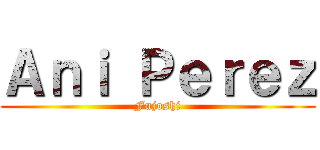 Ａｎｉ Ｐｅｒｅｚ (Fujoshi)