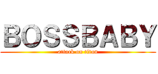 ＢＯＳＳＢＡＢＹ (attack on titan)