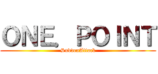ＯＮＥ．ＰＯＩＮＴ (SuddenAttack)