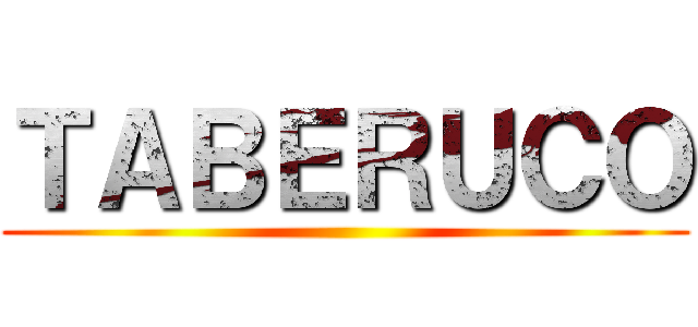 ＴＡＢＥＲＵＣＯ ()
