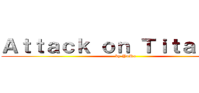 Ａｔｔａｃｋ ｏｎ Ｔｉｔａｎ ＶＲ (by YuRo)