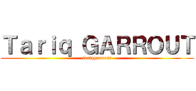 Ｔａｒｉｑ ＧＡＲＲＯＵＴ (tariqgarrout)