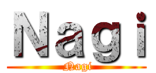 Ｎａｇｉ ( Nagi)