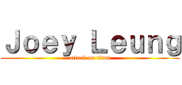 Ｊｏｅｙ Ｌｅｕｎｇ (attack on titan)