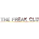 ＴＨＥ ＦＲＥＡＫ ＣＬＵＢ (attack on titan)