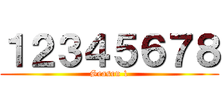 １２３４５６７８ (Season 1)