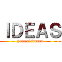 ＩＤＥＡＳ (para el futuro)