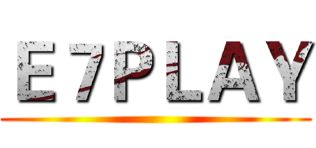 Ｅ７ＰＬＡＹ ()