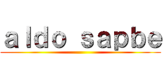 ａｌｄｏ ｓａｐｂｅ ()