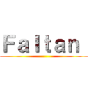 Ｆａｌｔａｎ  ()