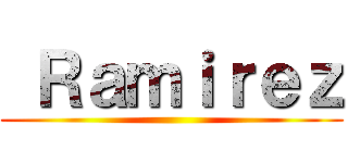  Ｒａｍｉｒｅｚ ()