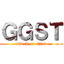 ＧＧＳＴ (attack on titan)