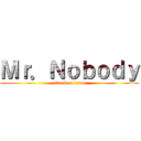 Ｍｒ．Ｎｏｂｏｄｙ (attack on titan)