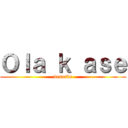 Ｏｌａ ｋ ａｓｅ (desaske)