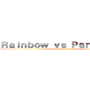 Ｒａｉｎｂｏｗ ｖｓ Ｐａｎｄｅｍｉｃ (Rainbow VS Pandemic)