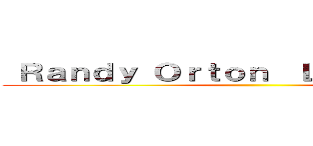 Ｒａｎｄｙ Ｏｒｔｏｎ  ＬＯＶＥ  怡樺  ()