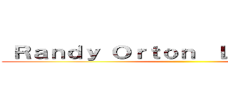  Ｒａｎｄｙ Ｏｒｔｏｎ  ＬＯＶＥ  怡樺  ()