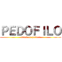 ＰＥＤＯＦＩＬＯ (attack on pervert)