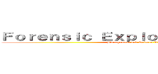 Ｆｏｒｅｎｓｉｃ Ｅｘｐｌｏｒａｔｉｏｎ Ｃａｍｐ (Management and Science University)