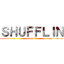 ＳＨＵＦＦＬＩＮ (season II)
