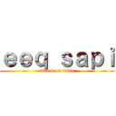 ｅｅｑ ｓａｐｉ (attack on titan)