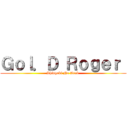 Ｇｏｌ．Ｄ Ｒｏｇｅｒ  (Shingeki No Arab )