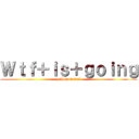 Ｗｔｆ＋ｉｓ＋ｇｏｉｎｇ (yellow+deviil)