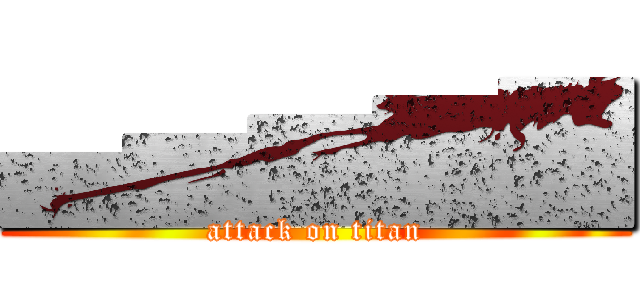 ▄▅▆▇█ (attack on titan)