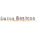 Ｄａｔｏｓ Ｂáｓｉｃｏｓ  (Básico Data)