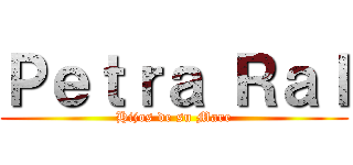 Ｐｅｔｒａ Ｒａｌ (Hijos de su Mare)