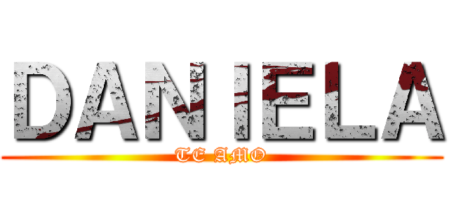 ＤＡＮＩＥＬＡ (TE AMO)