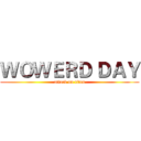 ＷＯＷＥＲＤ ＤＡＹ (attack on titan)