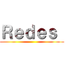 Ｒｅｄｅｓ  ()