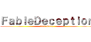 ＦａｂｌｅＤｅｃｅｐｔｉｏｎ (AOT Group)