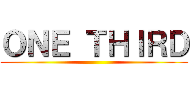 ＯＮＥ ＴＨＩＲＤ ()