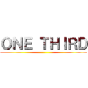 ＯＮＥ ＴＨＩＲＤ ()