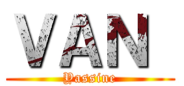 ＶＡＮ  (Yassine)