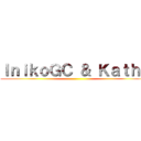 ＩｎｉｋｏＧＣ ＆ Ｋａｔｈｅ ()