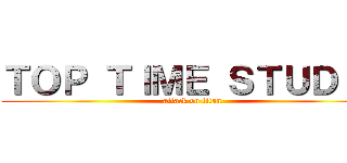 ＴＯＰ ＴＩＭＥ ＳＴＵＤＩＯ (attack on titan)