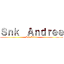 Ｓｎｋ  Ａｎｄｒｅｅ (Snk  Andree)