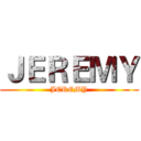 ＪＥＲＥＭＹ (JEREMY)