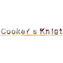Ｃｏｏｋｅｒ\'ｓ Ｋｎｉｇｔｈ (Yeah nigga!!)