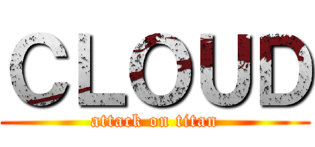 ＣＬＯＵＤ (attack on titan)