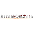 ＡｔｔａｃｋＯｎＣｈｉｌｅ (attack on titan)