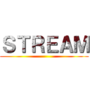 ＳＴＲＥＡＭ ()