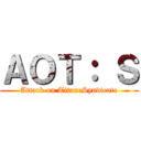 ＡＯＴ： Ｓ (Attack on Titan:Syndicate)