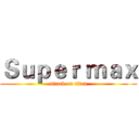 Ｓｕｐｅｒ ｍａｘ (attack on titan)