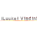ｌＬｕｕｋａｌ Ｖｉａｄｉｎｈｏ (TheFuria)