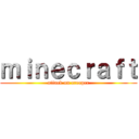 ｍｉｎｅｃｒａｆｔ (attack on creeper)